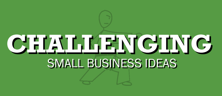 The Most Challenging Small Businesses to Start (Yet People are Still Starting Them!)